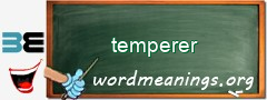 WordMeaning blackboard for temperer